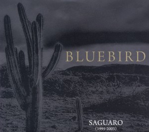 CD Shop - BLUEBIRD SAGUARO 1995-2003
