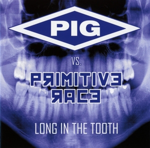 CD Shop - PIG VS. PRIMITIVE RACE LONG IN THE TOOTH