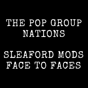 CD Shop - POP GROUP/SLEAFORD MODS NATIONS/FACE TO FACES
