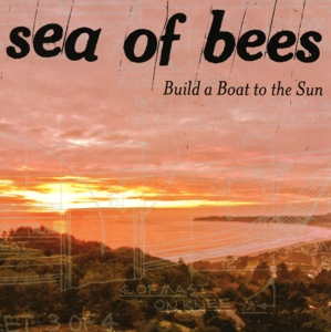 CD Shop - SEA OF BEES BUILD A BOAT TO THE SUN