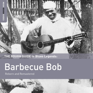 CD Shop - BARBECUE BOB REBORN AND REMASTERED. ROUGH GUIDE TO BLUES LEGEND