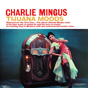 CD Shop - MINGUS, CHARLES Tijuana Moods