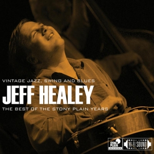 CD Shop - HEALEY, JEFF BEST OF THE STONY PLAIN YEARS: VINTAGE, JAZZ, SWING AND BLUES