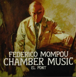 CD Shop - MOMPOU, F. CHAMBER MUSIC EL PONT