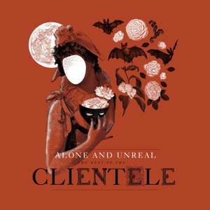 CD Shop - CLIENTELE ALONE & UNREAL: THE BEST OF