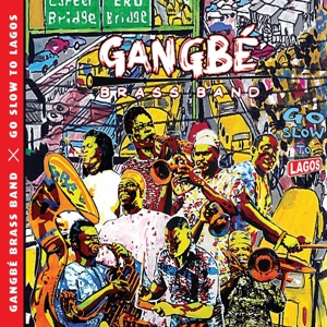 CD Shop - GANGBE BRASS BAND GO SLOW TO LAGOS