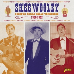 CD Shop - WOOLEY, SHEB GOODBYE TEXAS HELLO TENNESSEE 1950-1962