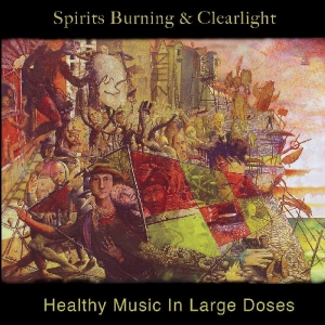 CD Shop - SPIRITS BURNING AND CLEAR HEALTHY MUSIC IN LARGE DOSES