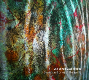 CD Shop - SHYU, JEN/JADE TONGUE SOUNDS AND CRIES OF THE WORLD