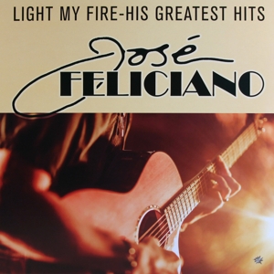 CD Shop - FELICIANO, JOSE LIGHT MY FIRE-HIS GREATEST HITS