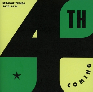 CD Shop - FOURTH COMING (4TH COMING STRANGE THINGS: THE COMPLETE WORKS 1970-1974