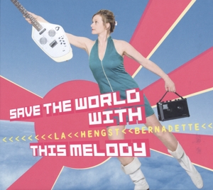 CD Shop - LA HENGST, BERNADETTE SAVE THE WORLD WITH THIS MELODY