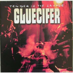 CD Shop - GLUECIFER TENDER IS THE SAVAGE