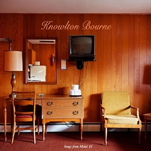 CD Shop - BOURNE, KNOWLTON SONGS FROM MOTEL 43