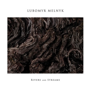 CD Shop - MELNYK, LUBOMYR RIVERS AND STREAMS