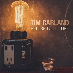 CD Shop - GARLAND, TIM RETURN TO THE FIRE