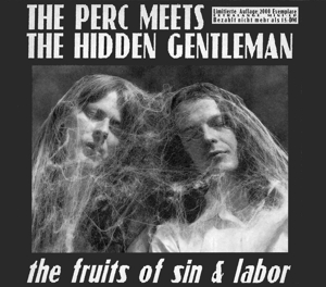 CD Shop - PERC MEETS THE HIDDEN GEN FRUITS OF SIN AND LABOR