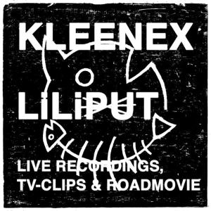 CD Shop - KLEENEX/LILIPUT LIVE RECORDINGS, TV CLIPS & ROADMOVIE