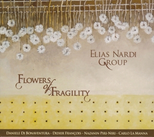 CD Shop - NARDI, ELIAS -GROUP- FLOWERS OF FRAGILITY