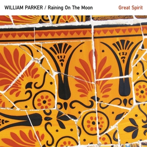 CD Shop - PARKER, WILLIAM -QUARTET- RAINING ON THE MOON / GREAT SPIRIT