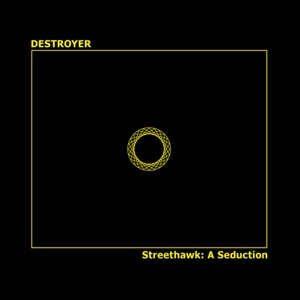 CD Shop - DESTROYER STREETHAWK: A SEDUCTION