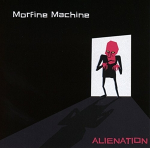 CD Shop - MORPHINE MACHINE ALIENATION