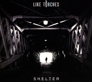 CD Shop - LIKE TORCHES SHELTER