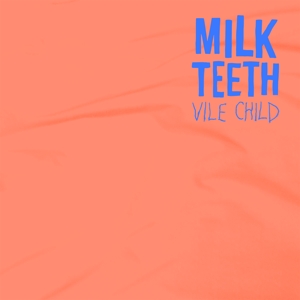 CD Shop - MILK TEETH VILE CHILD