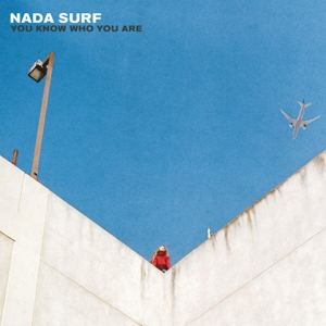 CD Shop - NADA SURF YOU KNOW WHO YOU ARE