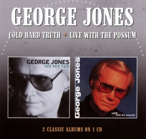 CD Shop - JONES, GEORGE COLD HARD TRUTH/LIVE WITH THE POSSUM
