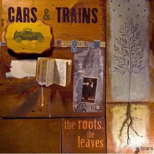CD Shop - CARS & TRAINS ROOTS THE LEAVES