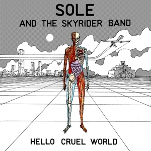 CD Shop - SOLE & THE SKYRIDER BAND HELLO CRUEL WORLD