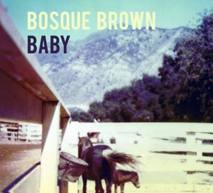 CD Shop - BOSQUE BROWN BABY