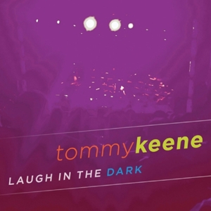 CD Shop - KEENE, TOMMY LAUGH IN THE DARK