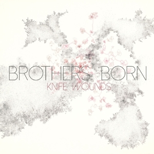 CD Shop - BROTHERS BORN KNIFE WOUNDS
