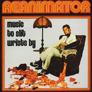 CD Shop - REANIMATOR MUSIC TO SLIT WRITS BY