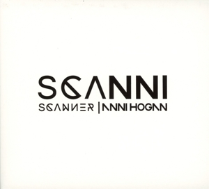 CD Shop - SCANNER & ANNI HOGAN SCANNI