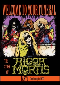 CD Shop - RIGOR MORTIS WELCOME TO YOU FUNERAL: THE STORY OF RIGOR MORTIS