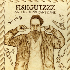 CD Shop - FISHGUTZZZ AND HIS IGNORANT BAND