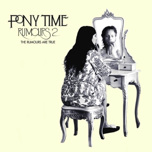CD Shop - PONY TIME RUNOURS 2: THE RUMOURS ARE TRUE