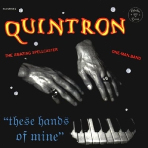 CD Shop - QUINTRON THESE HANDS OF MINE