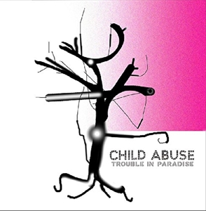 CD Shop - CHILD ABUSE TROUBLE IN PARADISE