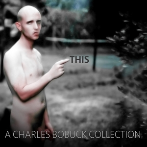 CD Shop - BOBUCK, CHARLES THIS : A CHARLES BOBUCK COLLECTION