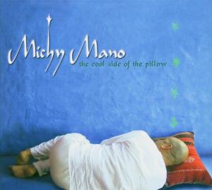 CD Shop - MANO, MICHY COOL SIDE OF THE PILLOW