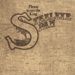 CD Shop - STEELEYE SPAN PLEASE TO SEE THE KING