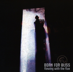CD Shop - BORN FOR BLISS FLOWING WITH THE FLU
