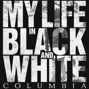 CD Shop - MY LIFE IN BLACK & WHITE COLUMBIA