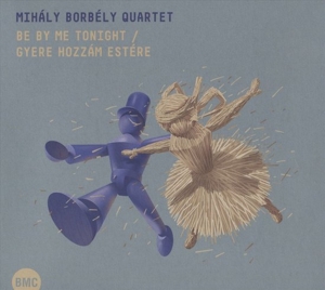 CD Shop - BORBELY, MIHALY -QUARTET- BE BY ME TONIGHT