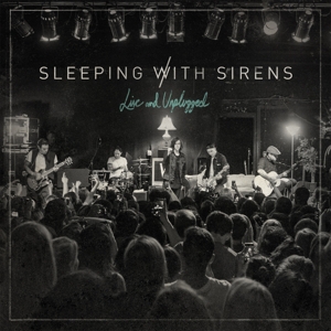 CD Shop - SLEEPING WITH SIRENS LIVE AND UNPLUGGED