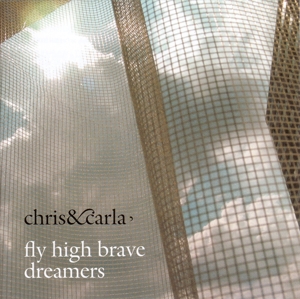 CD Shop - CHRIS & CARLA FLY HIGH BRAVE DREAMERS